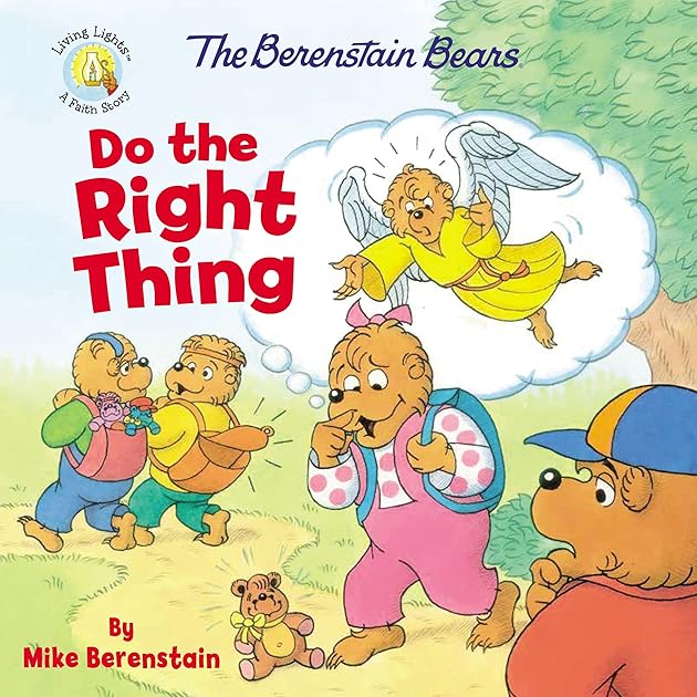 The Berenstain Bears Do the Right Thing (Berenstain Bears/Living Lights: A Faith Story)