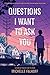 QUESTIONS I WANT TO ASK YOU [Paperback] [Jan 01, 2018] Falkoff, Michelle