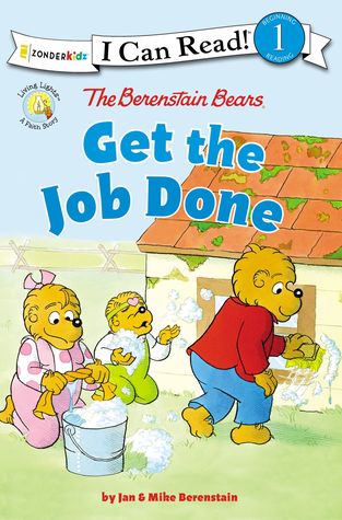 The Berenstain Bears Get the Job Done: Level 1 (I Can Read! / Berenstain Bears / Living Lights: A Faith Story)