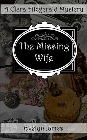 The Missing Wife (The Clara Fitzgerald Mysteries #13)