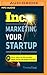 Marketing Your Startup by Simona Covel