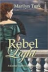 Rebel Light by Marilyn Turk