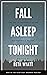 Fall Asleep Tonight; The Do...