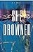 She Drowned