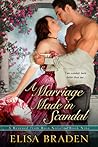 A Marriage Made in Scandal by Elisa Braden