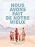 Nous avons fait de notre mieux