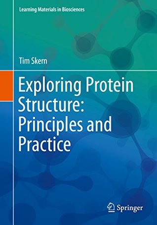 Exploring Protein Structure: Principles and Practice (Learning Materials in Biosciences)