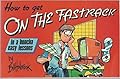 How to Get on the Fastrack in a Buncha Easy Lessons