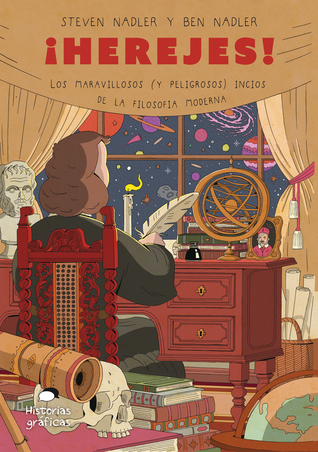 ¡Herejes! Los maravillosos (y peligrosos) inicios de la filosofía moderna