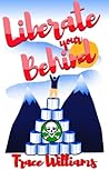 Liberate Your Behind by Trace Williams