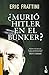 ¿Murió Hitler en el búnker?