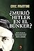 ¿Murió Hitler en el búnker?: No hemos sido capaces de descubrir una pequeña evidencia tangible de la muerte de Hitler. Dwight D. Eisenhower