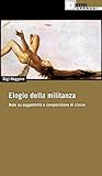 Elogio della militanza. Note su soggettività e composizione di classe