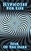 Hypnosis for life: Fear of ...