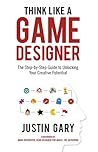 Think Like A Game Designer by Justin Gary