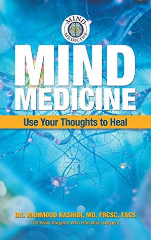 Mind Medicine: Use Your Thoughts to Heal (Kindle Edition)