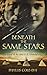 Beneath the Same Stars: A Novel of the 1862 U.S.-Dakota War