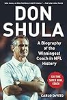 Don Shula: A Biography of the Winningest Coach in NFL History Don Shula: A Biography of the Winningest Coach in NFL History