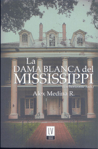 La dama blanca del mississippi: Un horizonte rock (Unknown Binding)