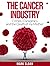 The Cancer Industry: Crimes...