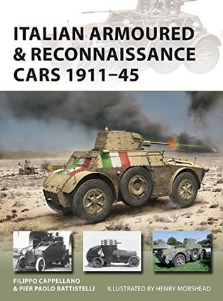 Italian Armoured & Reconnaissance Cars 1911–45 (New Vanguard Book 261)