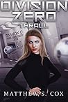 Thrall (Division Zero, #3)