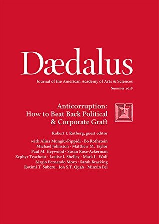 Daedalus 147:03 Summer 2018: Anticorruption: How to Beat Back Political & Corporate Graft (Kindle Edition)