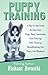 Puppy Training: A Step-by-S...