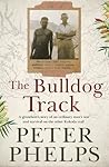 The Bulldog Track by Peter   Phelps