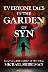 Everyone Dies in the Garden of Syn by Michael Seidelman