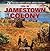Life in Jamestown Colony (What You Didn't Know about History)
