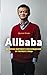 Alibaba. Istoriya mirovogo voskhozhdeniya by Klark D.