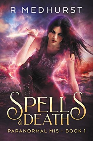Spells & Death (Paranormal MI5, #1)