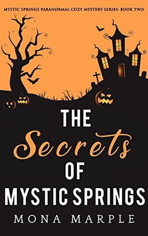The Secrets of Mystic Springs (Mystic Springs. #2)
