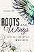Roots and Wings: A Guide to Mindful Parenting in Recovery