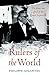 The Secret History of the Rulers of the World by Philippe Deane Gigantès
