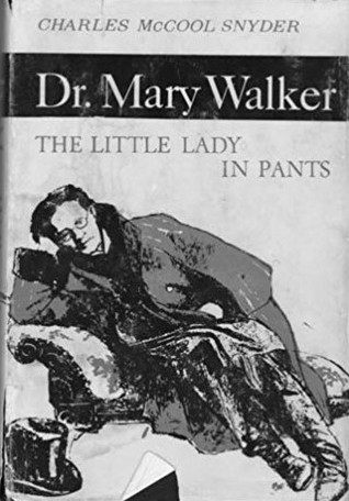 Dr. Mary Walker: The Little Lady in Pants (Hardcover)