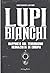 Lupi bianchi: Rapporto sul terrorismo neonazista in Europa
