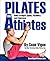Pilates for Athletes: Beginner to Advanced Total Training Program for Athletes in Every Sport