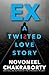EX...A Twisted love Story