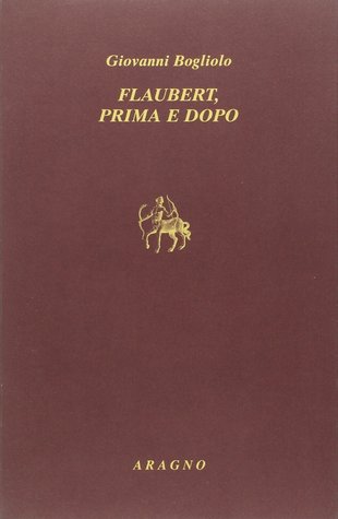 Flaubert, prima e dopo: Letture di romanzi francesi
