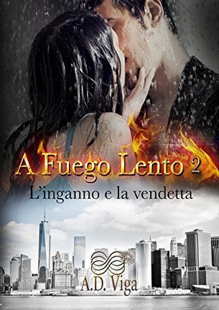 A fuego lento 2: L'inganno e la vendetta (Kindle Edition)