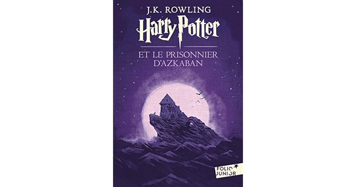 Harry Potter et le prisonnier d'Azkaban by J.K. Rowling