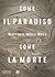 Come il paradiso, come la morte
