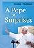 A Pope of Surprises The First Five Years of Pope Benedict XVI... by Helena Scott