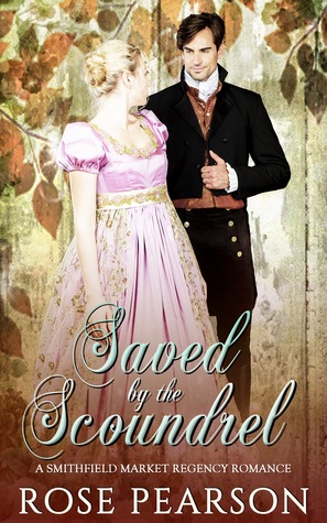 Saved by the Scoundrel (Smithfield Market #2)