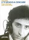 E ti vengo a cercare