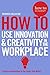 How To Use Innovation and C...