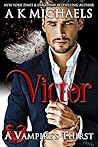 Book cover for Victor (A Vampire's Thirst, #1)