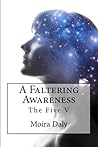 A Faltering Awareness (The Five, #5) A Faltering Awareness (The Five, #5)